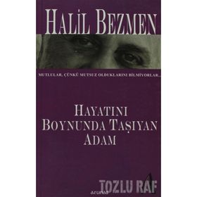 HAYATINI BOYNUNDA TAŞIYAN ADAM - HALIL BEZMEN