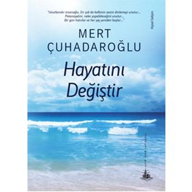 Hayatını Değiştir - Mert Çuhadaroğlu