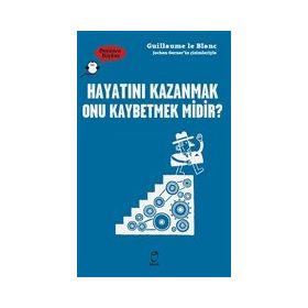 Hayatını Kazanmak Onu kaybetmek Midir - Guillaume le Blanc