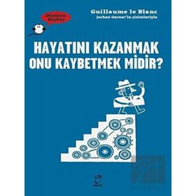 Hayatını Kazanmak Onu kaybetmek Midir - Guillaume le Blanc