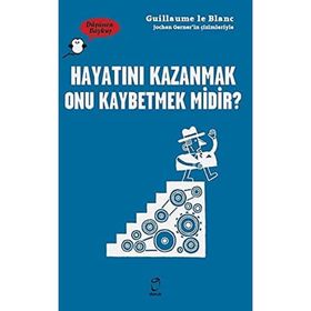 Hayatını Kazanmak Onu kaybetmek Midir - Guillaume le Blanc