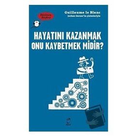 Hayatını Kazanmak Onu kaybetmek Midir - Guillaume le Blanc