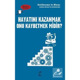 Hayatını Kazanmak Onu kaybetmek Midir - Guillaume le Blanc