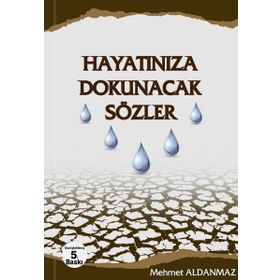 Hayatınıza Dokunacak Sözler - Mehmet Aldanmaz