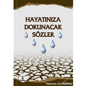 Hayatınıza Dokunacak Sözler - Mehmet Aldanmaz