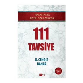 Hayatınıza Katkı Sağlayacak 111 Tavsiye - B. Cengiz Bahar