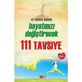 Hayatınıza Katkı Sağlayacak 111 Tavsiye - B. Cengiz Bahar