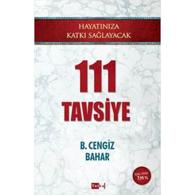 Hayatınıza Katkı Sağlayacak 111 Tavsiye - B. Cengiz Bahar