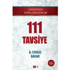 Hayatınıza Katkı Sağlayacak 111 Tavsiye - B. Cengiz Bahar