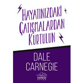 Hayatınızdaki Çatışmalardan Kurtulun - donna dale carnegie