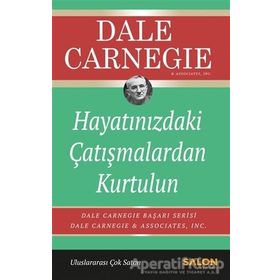 Hayatınızdaki Çatışmalardan Kurtulun - donna dale carnegie
