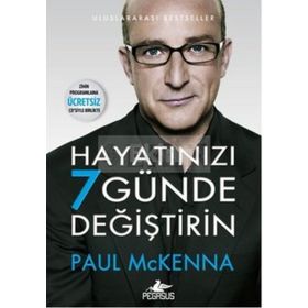 Hayatınızı 7 Günde Değiştirin - Paul Mckenna