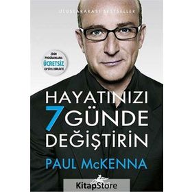 Hayatınızı 7 Günde Değiştirin - Paul Mckenna