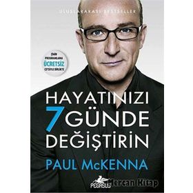 Hayatınızı 7 Günde Değiştirin - Paul Mckenna