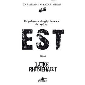 HAYATINIZI DEĞİŞTİRECEK 4 GÜN EST - LUKE RHINEHART