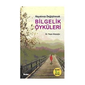 HAYATINIZI DEĞİŞTİRECEK BILGELIK ÖYKÜLERİ - YAŞAR ATEŞOĞLU (ISBN:9789752543133)