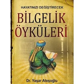 HAYATINIZI DEĞİŞTİRECEK BILGELIK ÖYKÜLERİ - YAŞAR ATEŞOĞLU