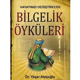 HAYATINIZI DEĞİŞTİRECEK BILGELIK ÖYKÜLERİ - YAŞAR ATEŞOĞLU