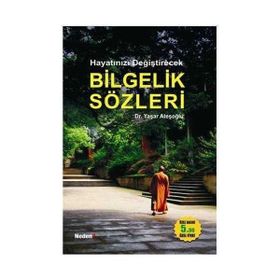 HAYATINIZI DEĞİŞTİRECEK BILGELIK SÖZLERİ - YAŞAR ATEŞOĞLU