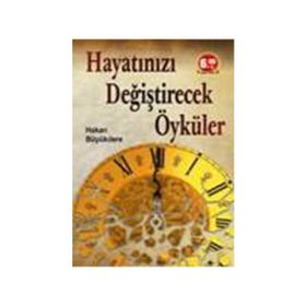 HAYATINIZI DEĞİŞTİRECEK ÖYKÜLER - HAKAN BÜYÜKDERE