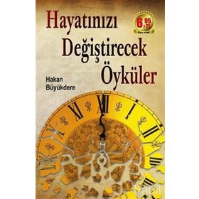 HAYATINIZI DEĞİŞTİRECEK ÖYKÜLER - HAKAN BÜYÜKDERE