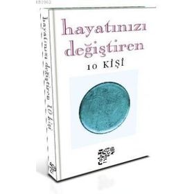 HAYATINIZI DEĞİŞTİREN 10 KİŞİ - DERLEME