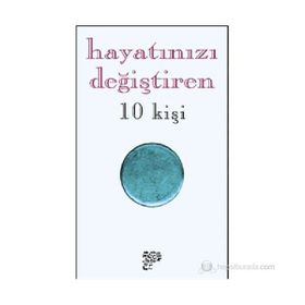 HAYATINIZI DEĞİŞTİREN 10 KİŞİ - DERLEME