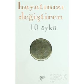 HAYATINIZI DEĞIŞTIREN 10 ÖYKÜ - EMINE EBRU