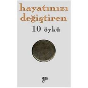 HAYATINIZI DEĞIŞTIREN 10 ÖYKÜ - EMINE EBRU