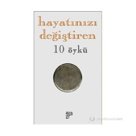 HAYATINIZI DEĞIŞTIREN 10 ÖYKÜ - EMINE EBRU