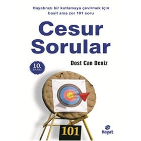 HAYATINIZI KUTLAMAYA ÇEVİRECEK CESUR SORULAR KENDI YAŞAMINIZIN KOÇU OLMAK İÇİN 101 SORU - DOST CAN DENIZ