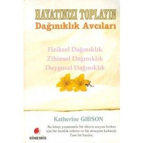 Hayatınızı Toplayın Dağınıklık Avcıları - Katherine Gibson