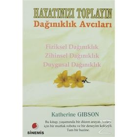 Hayatınızı Toplayın Dağınıklık Avcıları - Katherine Gibson
