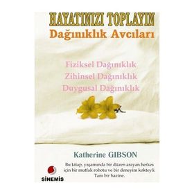 Hayatınızı Toplayın Dağınıklık Avcıları - Katherine Gibson