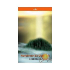 Hayatınızın En Güzel Yılı - Debbie Ford