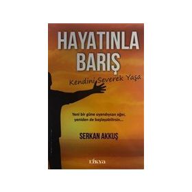 Hayatınla Barış - Serkan Akkuş