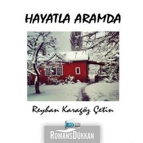 Hayatla Aramda - Reyhan Karagöz Çetin