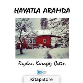 Hayatla Aramda - Reyhan Karagöz Çetin