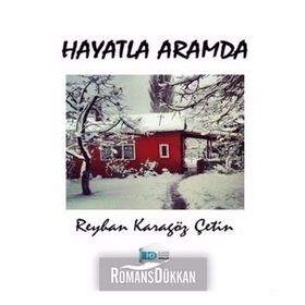 Hayatla Aramda - Reyhan Karagöz Çetin