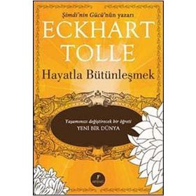 HAYATLA BÜTÜNLEŞMEK - ECKHART TOLLE
