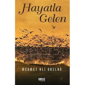 Hayatla Gelen - Gece Kitaplığı