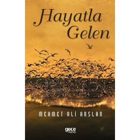 Hayatla Gelen - Gece Kitaplığı