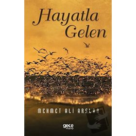 Hayatla Gelen - Gece Kitaplığı