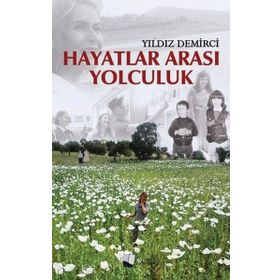 Hayatlar Arası Yolculuk - Yıldız Demirci