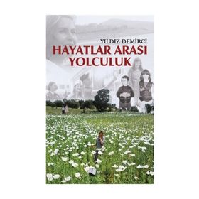 Hayatlar Arası Yolculuk - Yıldız Demirci