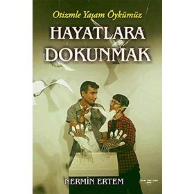 Hayatlara Dokunmak - Nermin Ertem