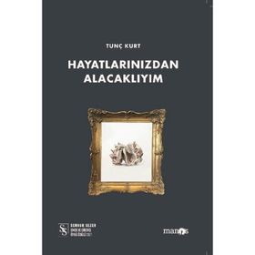 Hayatlarınızdan Alacaklıyım - Manos Yayınları