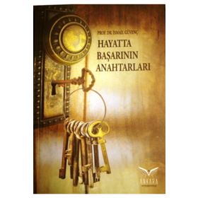 Hayatta Başarının Anahtarları - İsmail Güvenç