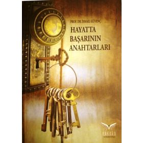 Hayatta Başarının Anahtarları - İsmail Güvenç