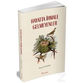Hayatta İhmale Gelmeyenler - Aynur Tutkun